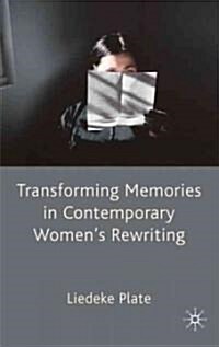 Transforming Memories in Contemporary Womens Rewriting (Hardcover)