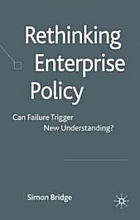 Rethinking Enterprise Policy : Can Failure Trigger New Understanding? (Hardcover)