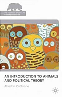 An Introduction to Animals and Political Theory (Hardcover)