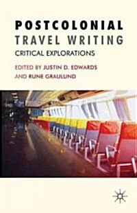 Postcolonial Travel Writing : Critical Explorations (Hardcover)