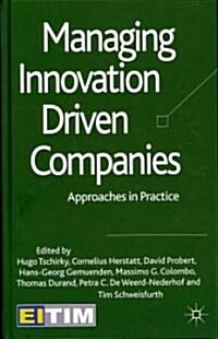 Managing Innovation Driven Companies : Approaches in Practice (Hardcover)