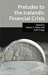 Preludes to the Icelandic Financial Crisis (Hardcover, 1st)