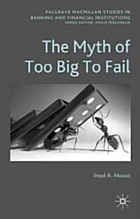 The Myth of Too Big to Fail (Hardcover)