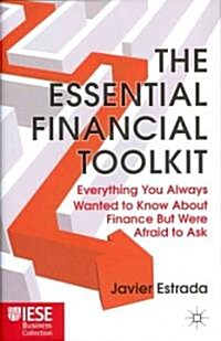 The Essential Financial Toolkit : Everything You Always Wanted To Know About Finance But Were Afraid To Ask (Hardcover)