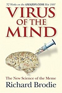 Virus of the Mind: The New Science of the Meme (Paperback)