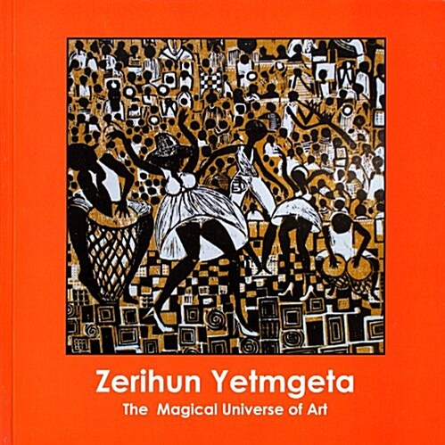 Zerihun Yetmgeta: The Magical Universe of Art (Paperback)