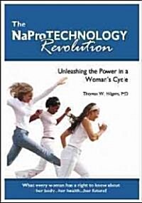 The Napro Technology Revolution: Unleashing the Power in a Womans Cycle (Hardcover)