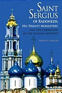 Saint Sergius of Radonezh, His Trinity Monastery, and the Formation of the Russian Identity (Hardcover)
