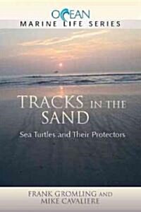 Tracks in the Sand: Sea Turtles and Their Protectors (Paperback)