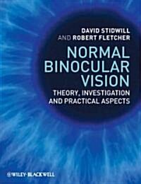 Normal Binocular Vision: Theory, Investigation and Practical Aspects (Paperback)