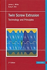 Twin Screw Extrusion 2e: Technology and Principles (Hardcover, 2)