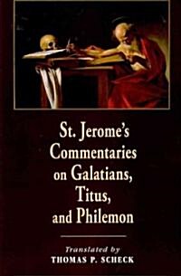 St. Jeromes Commentaries on Galatians, Titus, and Philemon (Paperback, New)