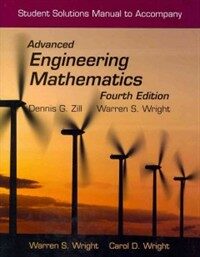 Student solutions manual to accompany advanced engineering mathematics, fourth edition, Dennis G. Zill, Warren S. Wright