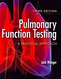 Pulmonary Function Testing: A Practical Approach: A Practical Approach (Paperback, 3, Cardiology)