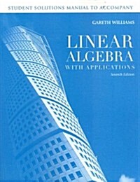 Student Solutions Manual to Accompany Linear Algebra with Applications (Paperback, 7)