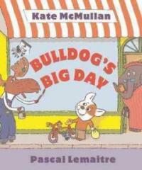 Bulldog's Big Day (School & Library)