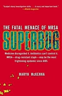 Superbug: The Fatal Menace of MRSA (Paperback)