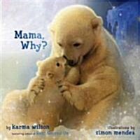 Mama, Why? (Hardcover)