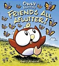 Owly & Wormy, Friends All Aflutter! (Hardcover)