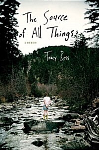 The Source of All Things: A Memoir (Hardcover)