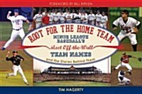 Root for the Home Team: Minor League Baseballs Most Off-The-Wall Team Names and the Stories Behind Them (Paperback)