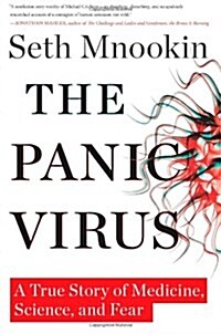 The Panic Virus: A True Story of Medicine, Science, and Fear (Hardcover)