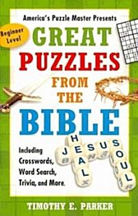 Great Puzzles from the Bible: Including Crosswords, Word Search, Trivia, and More (Paperback)