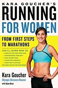 Kara Gouchers Running for Women: From First Steps to Marathons (Paperback)