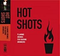 The Hot Shots Kit: Flaming Drinks for Daring Drinkers [With 2 Shot Glasses and Paperback Book] (Other)