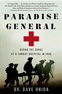 Paradise General: Riding the Surge at a Combat Hospital in Iraq (Paperback)