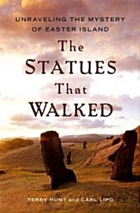 The Statues That Walked: Unraveling the Mystery of Easter Island (Hardcover)