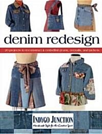 Denim Redesign: 20 Projects to Reconstruct & Embellish Jeans, Overalls, and Jackets (Paperback)