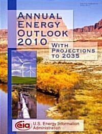 Annual Energy Outlook 2010, with Projections to 2035 (Paperback, Annual)