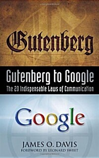 Gutenberg to Google: The 20 Indispensable Laws of Communication (Paperback)