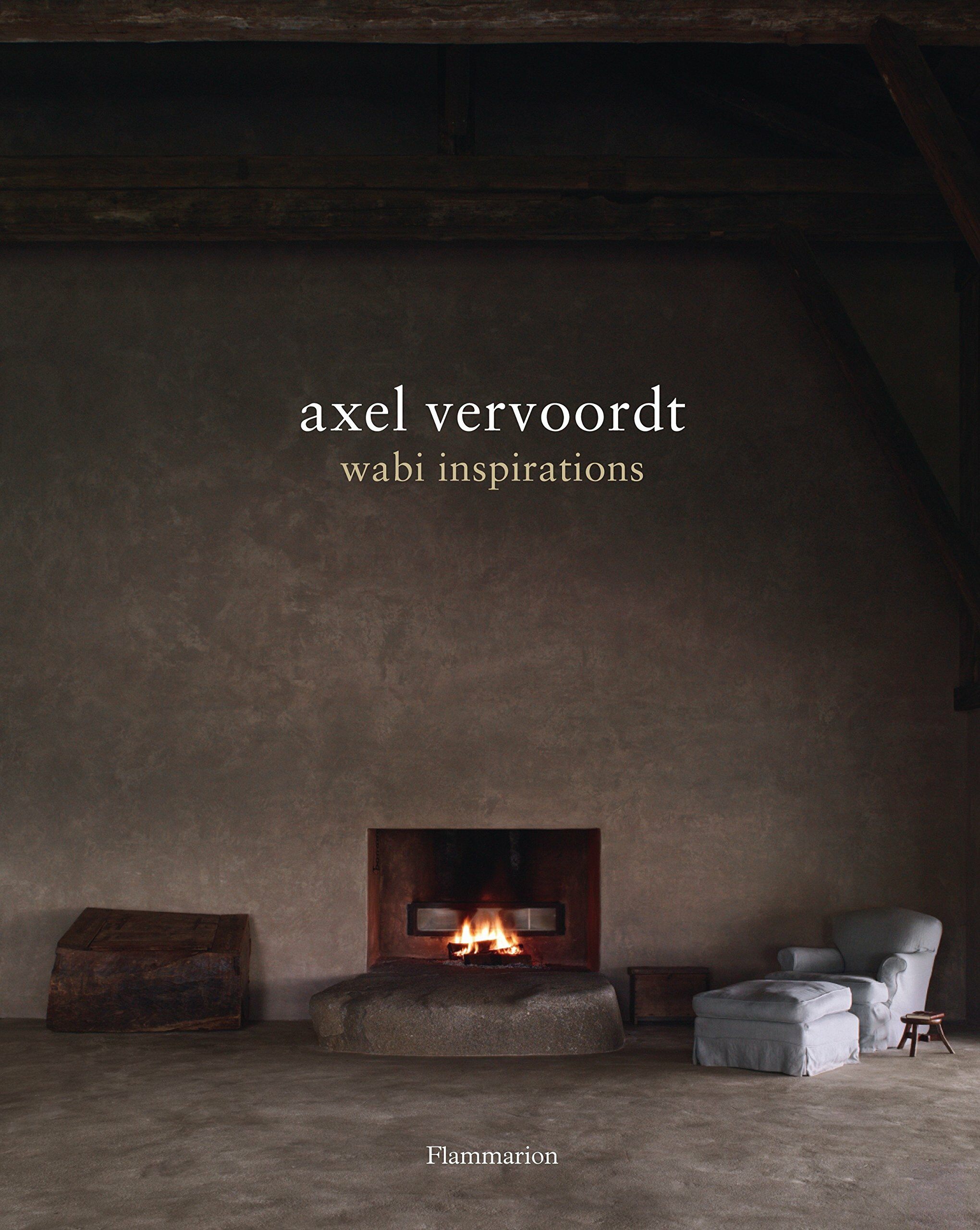 Axel Vervoordt: Wabi Inspirations (Hardcover)