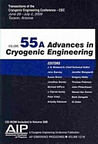 Advances in Cryogenic Engineering Volume 55 Set: Transactions of the Cryogenic Engineering Conference - CEC [With CDROM] (Hardcover)