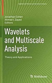 Wavelets and Multiscale Analysis: Theory and Applications (Hardcover, 2011)