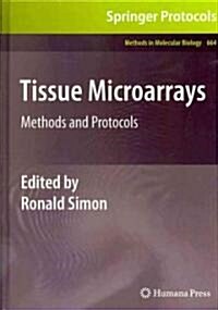 Tissue Microarrays: Methods and Protocols (Hardcover)