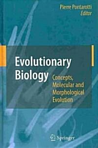 Evolutionary Biology - Concepts, Molecular and Morphological Evolution (Hardcover, 2010)