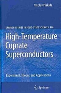 High-Temperature Cuprate Superconductors: Experiment, Theory, and Applications (Hardcover, 2010)