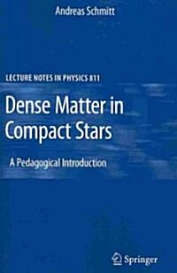 Dense Matter in Compact Stars: A Pedagogical Introduction (Paperback, 2010)