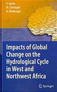 Impacts of Global Change on the Hydrological Cycle in West and Northwest Africa (Hardcover)