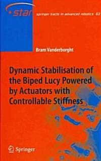 Dynamic Stabilisation of the Biped Lucy Powered by Actuators with Controllable Stiffness (Hardcover)