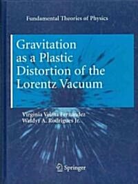Gravitation As a Plastic Distortion of the Lorentz Vacuum (Hardcover)