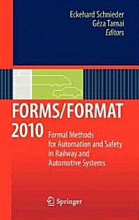 Forms/Format 2010: Formal Methods for Automation and Safety in Railway and Automotive Systems (Hardcover, 2011)