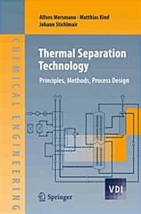 Thermal Separation Technology: Principles, Methods, Process Design (Hardcover, 2011)