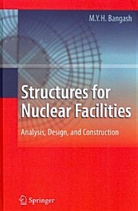 Structures for Nuclear Facilities: Analysis, Design, and Construction (Hardcover)
