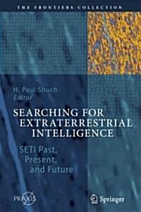 Searching for Extraterrestrial Intelligence: SETI Past, Present, and Future (Hardcover)