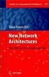 New Network Architectures: The Path to the Future Internet (Hardcover, 2010)