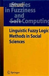 Linguistic Fuzzy Logic Methods in Social Sciences (Hardcover, 2010)